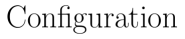 Le mot configuration en LaTeX